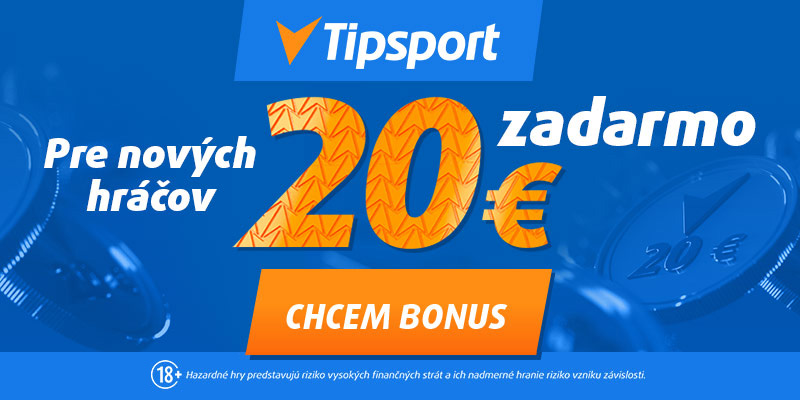 Registrujte sa TU a vezmite si bonus €20 od Tipsportu