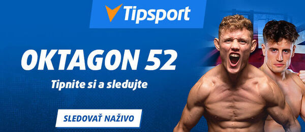 Tipujte a sledujte Oktagon 52 LIVE na Tipsporte!