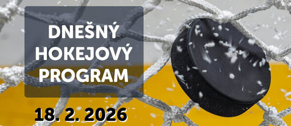 Dnešný hokejový program (18. február)